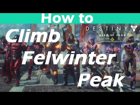 How to Climb Felwinter Peak | Destiny Rise of Iron