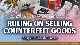 Selling Counterfeit Goods | Shaykh Salih al-Fawzan