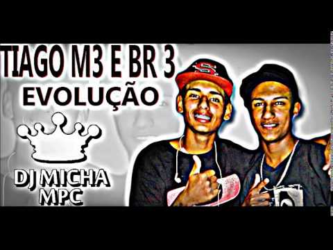 MCS TIAGO M3 E BR 3 - EVOLUÇÃO (DJ MICHA) 2014