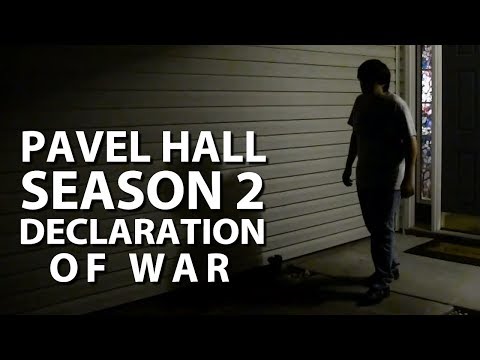 Pavel Hall - Season 2: #22 Declaration of War