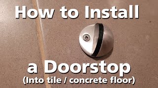 Tutorial: How to Drill into Tile and Install a Door Stop