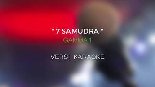 Download lagu 7 Samudra - Gamma1 | Karaoke No Vokal mp3 Download lagu 7 Samudra - Gamma1 | Karaoke No Vokal mp3