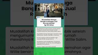 Diduga Bangkrut hingga Jual Rumah Mewah Rp 100 Miliar, Muzdalifah Jual Rumah ke Willie Salim