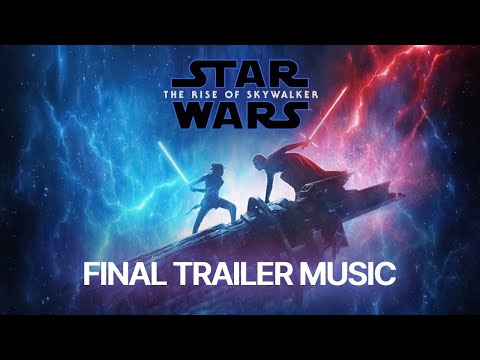 Star Wars: The Rise of Skywalker - Final Trailer Music [HQ Trailer Edit | Blakus - Bladelight]