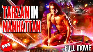 TARZAN IN MANHATTAN | Full ACTION ADVENTURE Movie HD