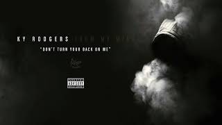 Ky Rodgers - Don't Turn Your Back On Me