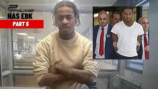 Nas EBK Walks Us Through Last Moments Before Getting L0CKED Up For MURDER & GUN CHARGE (P5)