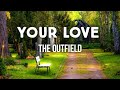 Your Love - The Outfield (Lyrics)