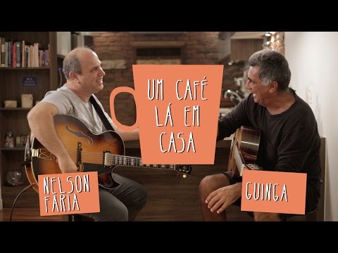 Um Café Lá em Casa com Guinga e Nelson Faria