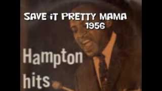 Lionel Hampton. Save it pretty mama