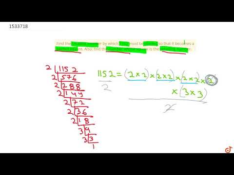 "Find the smallest number by which 1152 must be   divided so that it becomes