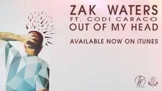 Zak Waters ft Codi Caraco- Out Of My Head