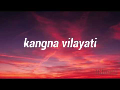 Kangna Vilayati (Lyrics) - Jyotica Tangri
