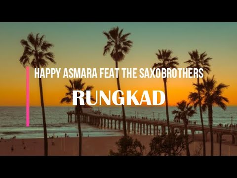 HAPPY ASMARA FEAT THE SAXOBROTHERS - RUNGKAD ( Official Lyric Video ) #rungkad  #happyasmara