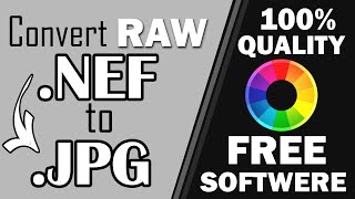 HOW TO CONVERT RAW FILES OR .NEF TO .JPG or .JPEG FOR FREE | OFFLINE | SOFTWERE | TOP QUALITY