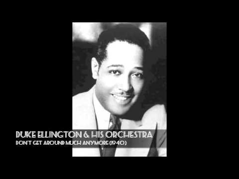 Duke Ellington & His Orchestra: Don't Get Around Much Anymore (1940)