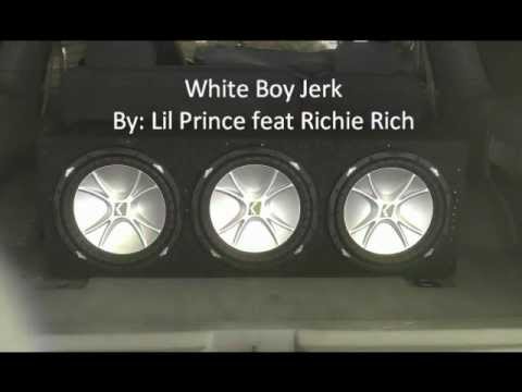 White Boy Jerk - Lil Prince feat Richie Rich