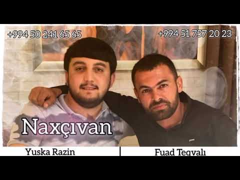 Fuad Teqvali Ft Yuska Razin - Naxçivan 2020 | Azeri Music [OFFICIAL]