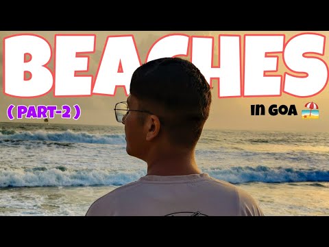 Exploring Famous Beaches of #GOA #bagabeachparty