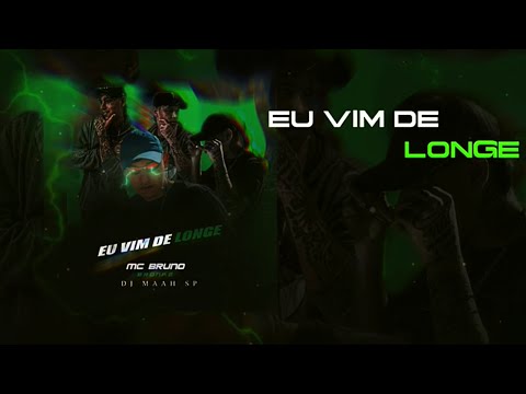 EU VIM DE LONGE - MC BRUNO BRONKS / DJ MAAH SP