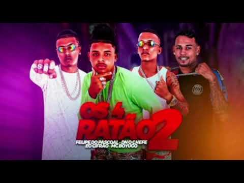 OS 4 RATÃO 2, FILIPE DO PASCOAL,DN O CHEFE,EO CIFRÃO,MC BOYGO#Recife#rato