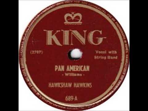 Pan American ~ Hawkshaw Hawkins (1948)
