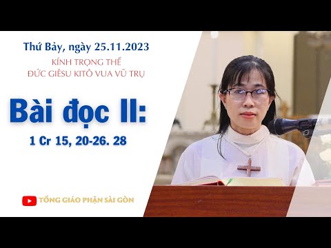 Bài đọc II: 1 Cr 15, 20-26.28 - Kính trọng thể Đức Giêsu Kitô Vua Vũ trụ