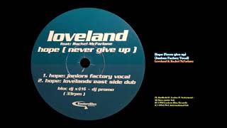 Hope (Never give up) (Junior's Factory vocal) - Loveland ft. Rachael McFarlane