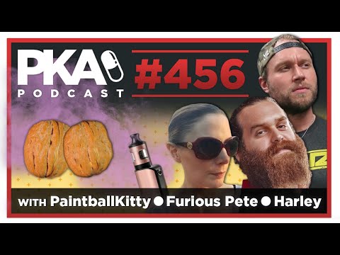 PKA 456 w PaintballKitty, Furious Pete, Harley p Living with No Testicles, Make Vaping Illegal,