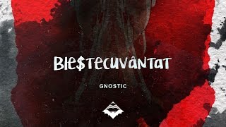 GNOSTIC - BLE$TECUVÂNTAT (AUDIO)