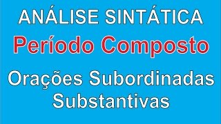Orações Subordinadas Substantivas