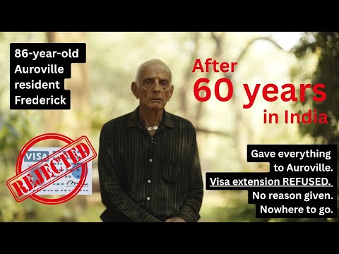 86-year-old Aurovilian’s visa rejected after 60 years in India – No reason. Nowhere to go.
