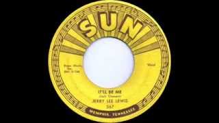 ' It'll Be Me' by Jerry Lee Lewis (1957)