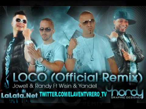 Jowell  Randy  Ft.  Wisin  Yandel  Loco [Remix]  [El  Momento  2010  WY  Records]