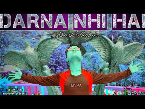 Darna Nhi Hai | Official Music Video | Akash Thakur MSVA