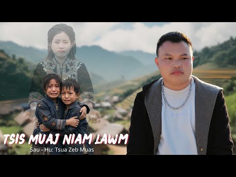 Tsis muaj niam lawm By Tsua Zeb Muas //Nkauj tawm tshiab 07/01/2026