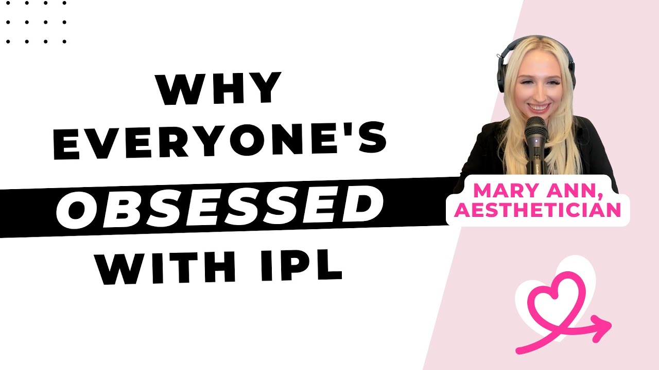 Why everyone's obsessed with IPL [Mary Ann Faulhaber, Aesthetician, Portland]