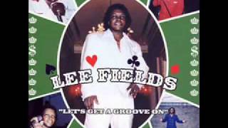 Lee Fields   Let s Get A Groove On