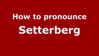 How to pronounce Setterberg