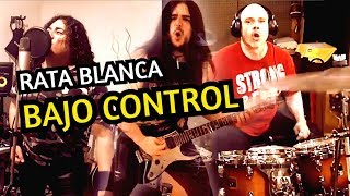 Tributo a RATA BLANCA - BAJO CONTROL - Super Colaboración