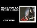 Magbago Ka - Freddie Aguilar [Official Lyric Video]