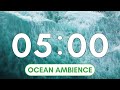 5 Minute Timer ⏱ - 🌊 Ocean Waves  - Countdown Timer - Ocean Ambience -  Calm Music for Relaxing