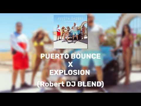 EXPLOSION X PUERTO BOUNCE (Robert DJ Blend)