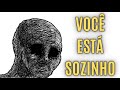 VOCÊ ESTÁ SOZINHO Entenda Isso Antes Que Seja Tarde Demais