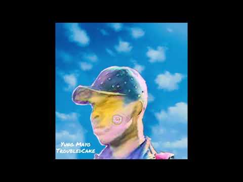 Yung Mayo-TroubledCake