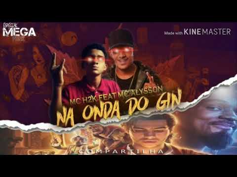 MC H2K FEAT|MC ALYSSON|MUSICA NOVA(NA ONDA DO GIN)