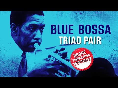 Blue bossa Triad Pair drone preparation exercises