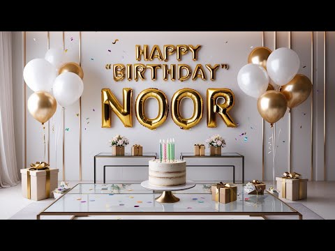 Happy Birthday To you Noor Song | Noor Happy Birthday song | The best Birthday Song For Noor