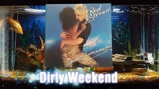 Dirty Weekend  Rod Stewart   Blondes Have More Fun   2