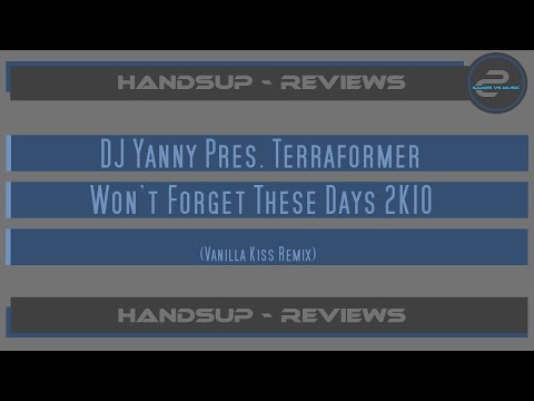 HandsUp - Reviews 166# / DJ Yanny Pres. Terraf. - Won't Forget These Days 2K10 (Vanilla Kiss RMX)